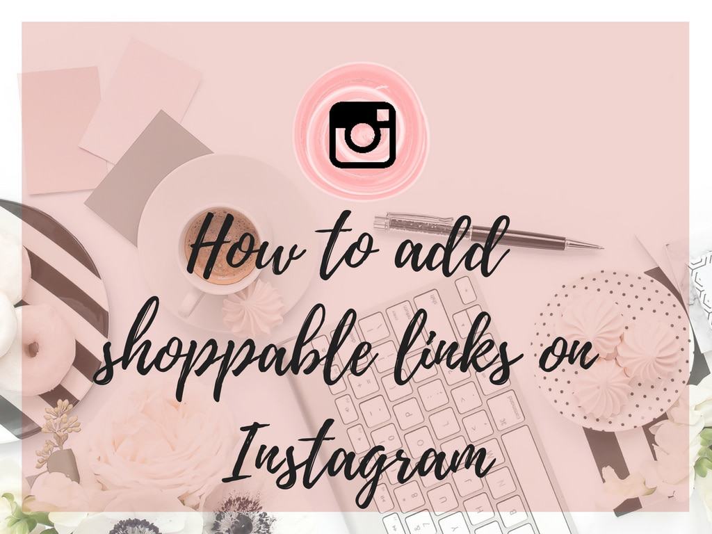 Creating Shoppable links on Instagram - InstantBoss Club - 1024 x 768 jpeg 83kB